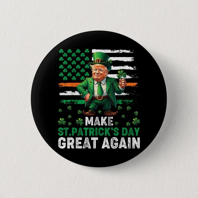 Make St Patricks Day Great Again Funny St Patricks 6 Cm Round Badge (Front)