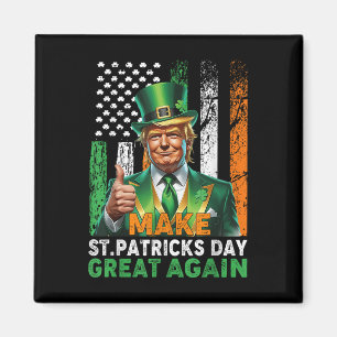 Make St Patricks Day Great Again Funny St Patricks Magnet