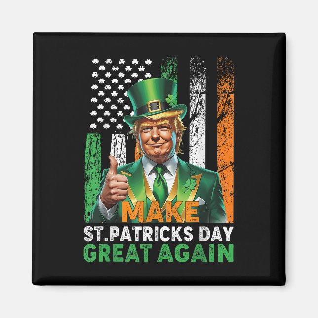 Make St Patricks Day Great Again Funny St Patricks Magnet (Front)