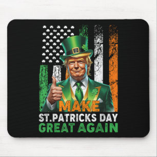 Make St Patricks Day Great Again Funny St Patricks Mouse Pad