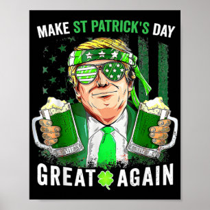 Make St Patricks Day Great Again Funny St Patricks Poster