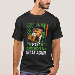 Make St Patrick's Day Great Again Funny Trump 2025 T-Shirt
