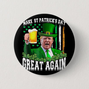 Make St Patricks Day Great Again Funny Trump _2 6 Cm Round Badge