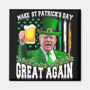 Make St Patricks Day Great Again Funny Trump _2 Magnet