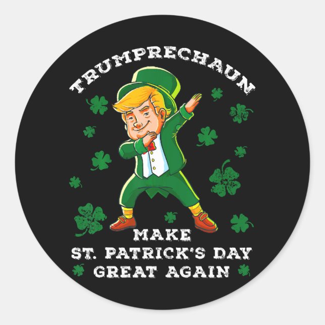 Make St Patrick's Day Great Again Funny Trump Classic Round Sticker (Front)