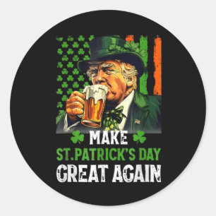 Make St. Patricks Day Great Again Funny Trump  Classic Round Sticker