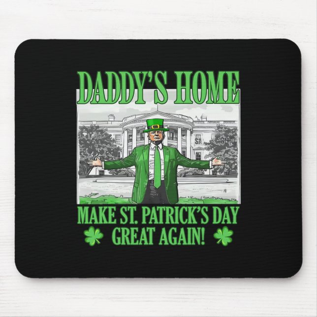 Make St Patricks Day Great Again Funny Trump Daddy Mouse Pad (Front)