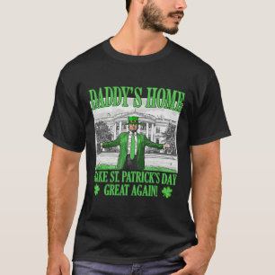 Make St Patricks Day Great Again Funny Trump Daddy T-Shirt