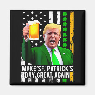 Make St Patricks Day Great Again Funny Trump Magnet
