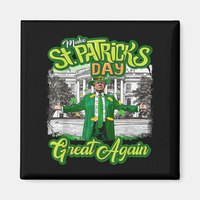 Make St. Patricks Day Great Again Funny Trump Magnet (Front)