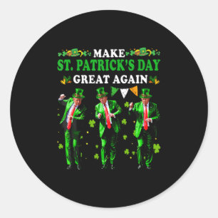 Make St Patrick's Day Great Again Funny Trump Men Classic Round Sticker