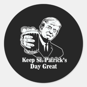 Make St Patricks Day Great Again Funny Trump Men W Classic Round Sticker