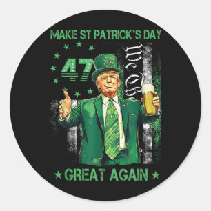 Make St Patricks Day Great Again Funny Trump Men W Classic Round Sticker