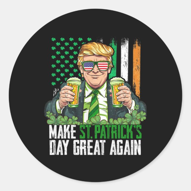Make St Patricks Day Great Again Funny Trump Men W Classic Round Sticker (Front)