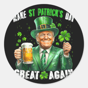 Make St Patricks Day Great Again Funny Trump Men W Classic Round Sticker