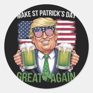 Make St Patricks Day Great Again Funny Trump Men W Classic Round Sticker