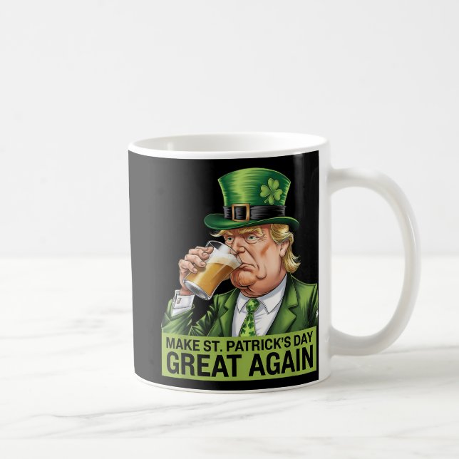 Make St Patricks Day Great Again Funny Trump Men W Coffee Mug (Right)