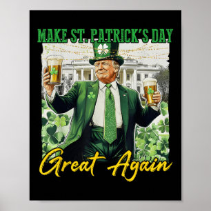 Make St Patricks Day Great Again Funny Trump Men W Poster