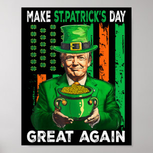 Make St Patricks Day Great Again Funny Trump Men W Poster