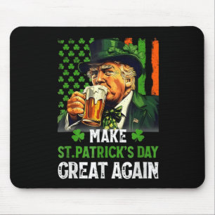Make St. Patricks Day Great Again Funny Trump  Mouse Pad