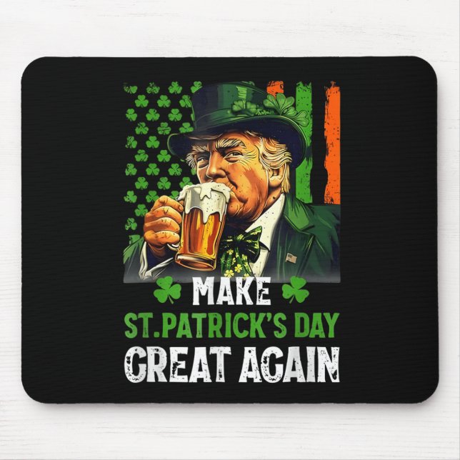 Make St. Patricks Day Great Again Funny Trump  Mouse Pad (Front)