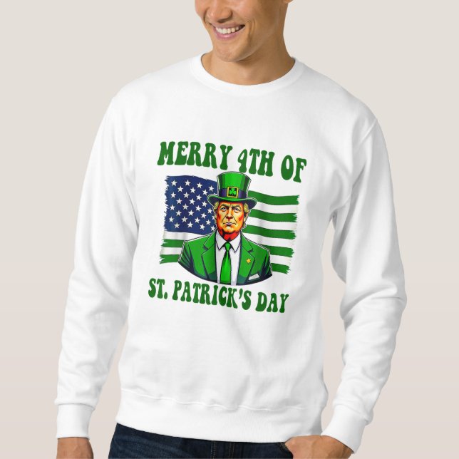 Make St Patricks Day Great Again Funny Trump Sweatshirt (Front)