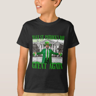 Make St. Patricks Day Great Again Funny Trump T-Shirt