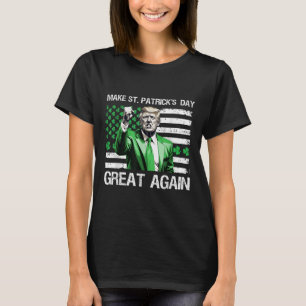 Make St Patricks Day Great Again Funny Trump T-Shirt