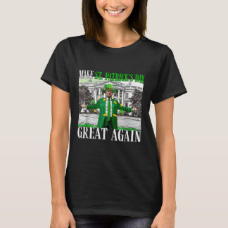 Make St. Patricks Day Great Again Funny Trump T-Shirt