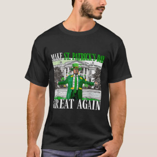 Make St. Patricks Day Great Again Funny Trump T-Shirt