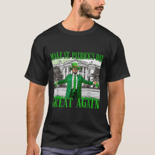 Make St. Patricks Day Great Again Funny Trump T-Shirt