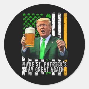 Make St Patricks Day Great Again Irish American Classic Round Sticker