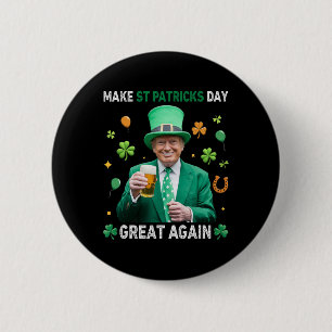 Make St Patricks Day Great Again Irish Leprechaun 6 Cm Round Badge