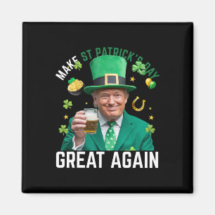 Make St Patricks Day Great Again Irish Leprechaun Magnet
