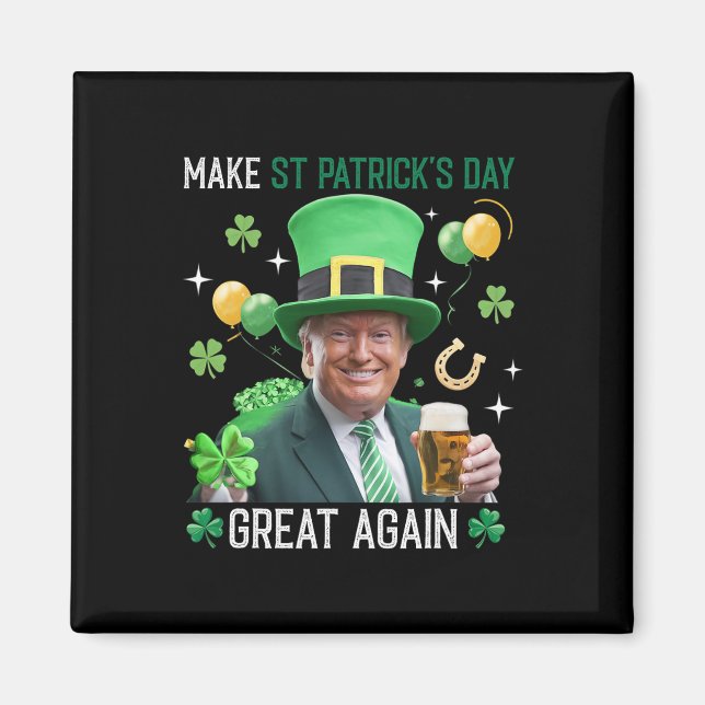 Make St Patricks Day Great Again Irish Leprechaun  Magnet (Front)