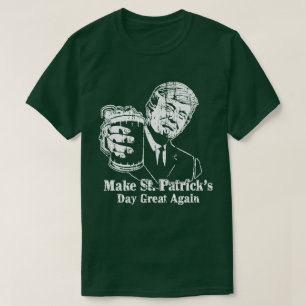 Make St Patrick's Day Great Again Irish T Shirt