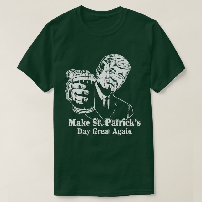 Make St Patrick's Day Great Again Irish T Shirt (Design Front)
