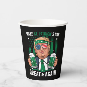 Make St Patrick's Day Great Again Irish Trump Paper Cups