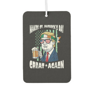 Make St Patricks Day Great Again Saint Paddys Car Air Freshener