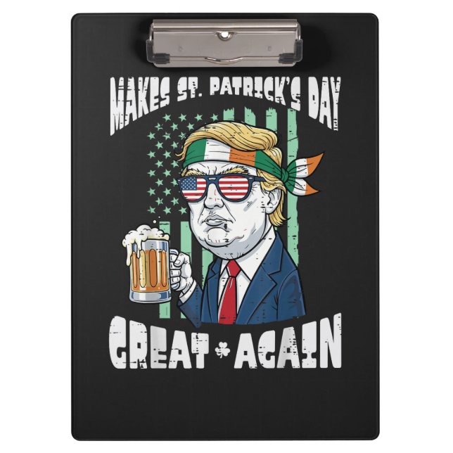 Make St Patricks Day Great Again Saint Paddys Clipboard (Front)