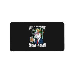 Make St Patricks Day Great Again Saint Paddys Label