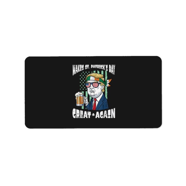 Make St Patricks Day Great Again Saint Paddys Label (Front)