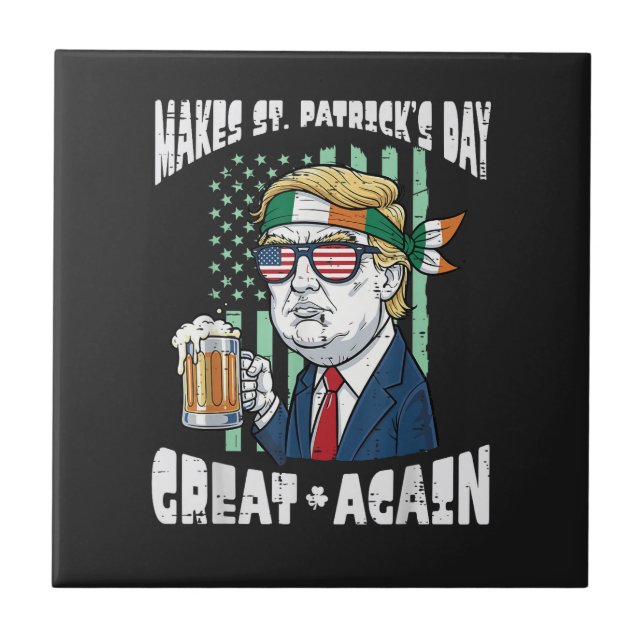 Make St Patricks Day Great Again Saint Paddys Tile (Front)