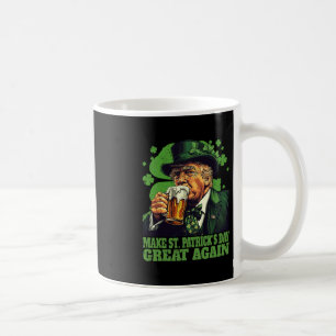 Make St Patrick's Day Great Again Shamrock Trump A Coffee Mug