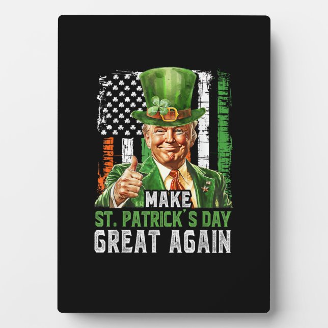 Make St Patrick's Day Great Again Shamrock Trump A Plaque (Front)