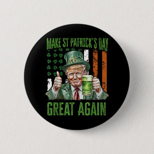 Make St Patricks Day Great Again Shamrock Trump Am 6 Cm Round Badge