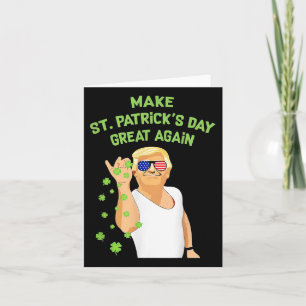 Make St Patricks Day Great Again Shamrock Trump Am Card
