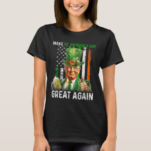 Make St Patricks Day Great Again Shamrock Trump Am T-Shirt