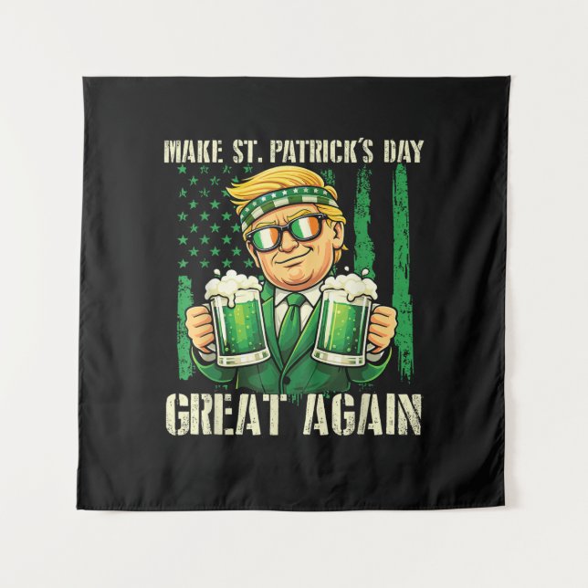 Make St. Patrick's Day Great Again Tapestry (Front)