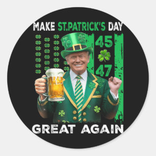 Make St Patricks Day Great Again Trump 45 47 Flag Classic Round Sticker